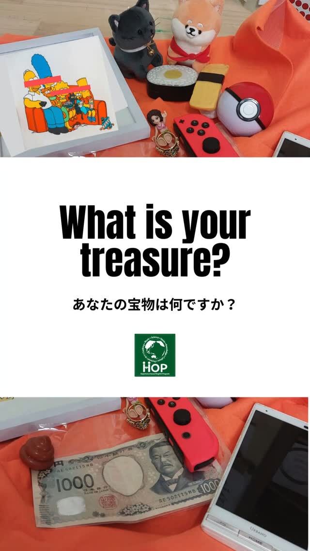 あたなの宝物は何ですか？用意した宝箱（treasure box）の中には、様々なアイテムを忍ばせ、一人一つ目隠しした状態でピックアップ！HOPのレッスンの様子を写真と音声でお届け♩